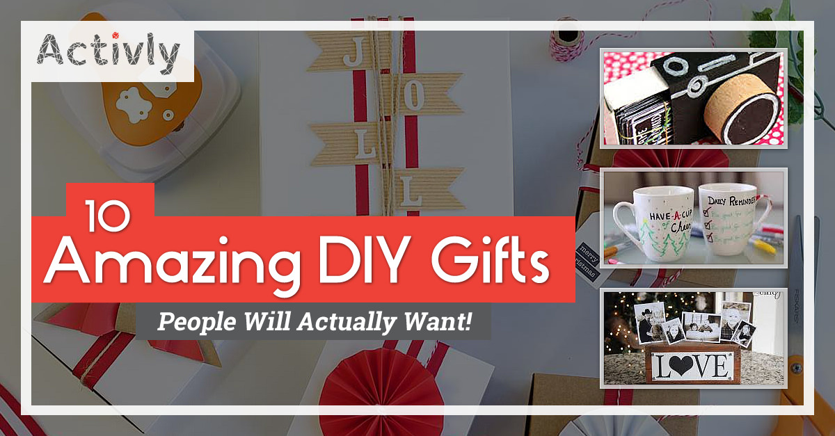 10 Amazing DIY Gifts People Will Actually Want! – Activly