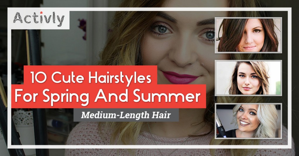 10 Cute Hairstyles for Spring and Summer MediumLength Hair! [Photos